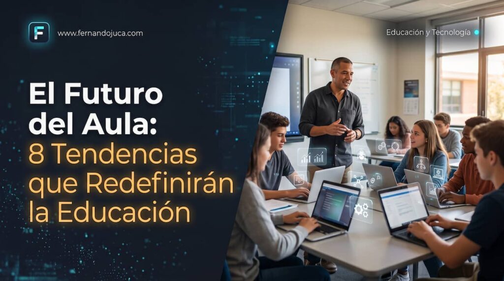 El Futuro del Aula: 8 Tendencias que Redefinirán la Educación