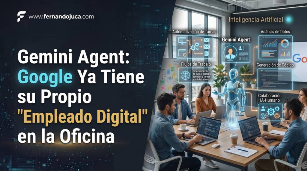 Gemini Agent: Google Ya Tiene su Propio «Empleado Digital» para Competir con Grok Bot