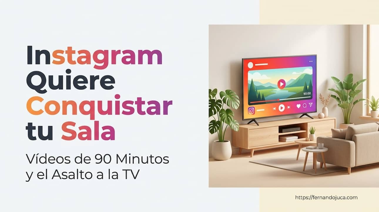 Instagram Quiere Conquistar tu Sala: Vídeos de 90 Minutos y el Asalto a la TV