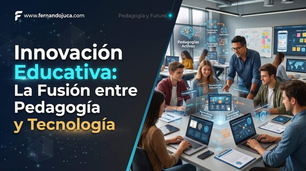 Innovación Educativa: Cuando la Tecnología y la Pedagogía se Dan la Mano