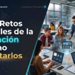 Los 5 Retos Actuales de la Educación (y Cómo Afrontarlos)